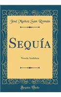 Sequía: Novela Andaluza (Classic Reprint)