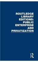 Routledge Library Editions: Public Enterprise and Privatization: (Routledge Library Editions: Public Enterprise and Privatization)