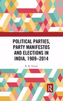 Political Parties, Party Manifestos and Elections in India, 1909–2014