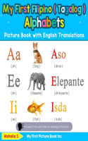 My First Filipino ( Tagalog ) Alphabets Picture Book with English Translations