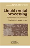 Liquid Metal Processing