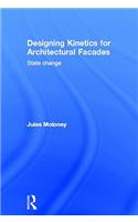 Designing Kinetics for Architectural Facades: State Change