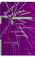 Ecstatic Occasions, Expedient Forms: 85 Leading Contemporary Poets Select and Comment on Their Poems