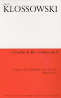 Nietzsche and the Vicious Circle (Athlone Contemporary European Thinkers)