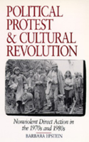 Political Protest and Cultural Revolution: Nonviolent Direct Action in the 1970s and 1980s(English)
