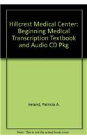 Hillcrest Medical Center: Beginning Medical Transcription Textbook and Audio CD Pkg