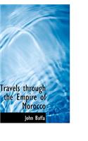 Travels Through the Empire of Morocco