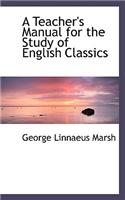 A Teacher's Manual for the Study of English Classics
