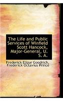 The Life and Public Services of Winfield Scott Hancock, Major-General, U. S. A.