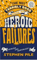 Not Terribly Good Book of Heroic Failures