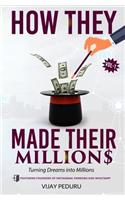 How They Made Their Millions: Turning Dreams into Millions