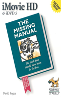 iMovie HD & IDVD 5: The Missing Manual: The Missing Manual
