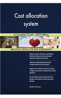 Cost allocation system A Complete Guide - 2019 Edition