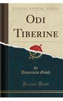 Odi Tiberine (Classic Reprint)