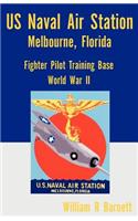 Us Naval Air Station, Melbourne, Florida World War II