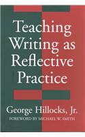 Teaching Writing as Reflective Practice