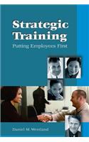 Strategic Training of Employees: Putting Employees First