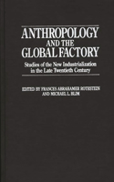 Anthropology and the Global Factory