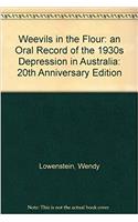 Weevils In The Flour An Oral Record Of The 1930S DepressionIn Australia