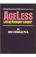 Ageless: Living Younger Longer
