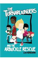 The Turnarounders and the Arbuckle Rescue
