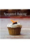 Essential Eating Sprouted Baking