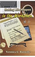 Making Life Happen in the Workplace