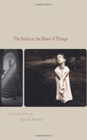Smile at the Heart of Things: Essays and Life Stories