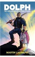 Dolph the Unicorn Killer & Other Stories