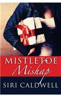 Mistletoe Mishap