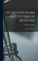 Secret Nostrums and Systems of Medicine