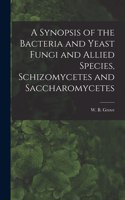 Synopsis of the Bacteria and Yeast Fungi and Allied Species, Schizomycetes and Saccharomycetes
