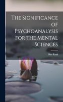 Significance of Psychoanalysis for the Mental Sciences