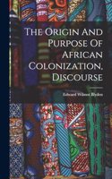 Origin And Purpose Of African Colonization, Discourse