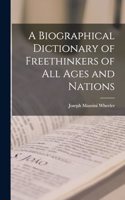 Biographical Dictionary of Freethinkers of All Ages and Nations