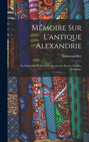 Mémoire sur l'antique Alexandrie