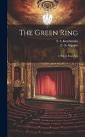 Green Ring: A Play in Four Acts