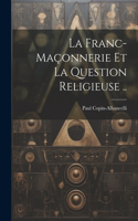 franc-maçonnerie et la question religieuse ..