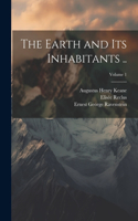 Earth and its Inhabitants ..; Volume 1