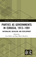 Parties as Governments in Eurasia, 1913–1991