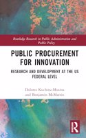 Public Procurement for Innovation: Research and Development at the US Federal Level(Routledge Research in Public Administration and Public Policy)