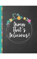 Damned That's Delicious: Personalized blank cookbook journal for recipes to write in for women, girls, teens - a recipe keepsake book with custom table of contents, inspirat