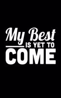 My Best Is yet to Come