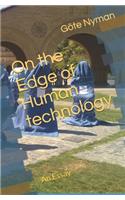 On the Edge of Human technology