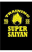 Training to go Super Saiyan: Notebook - Journal - Diary - 110 Lined pages