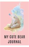 My Cute Bear Journal: 6×9 120 Pages Ruled journal, bear journal notebook best bear notebook for Women and Men