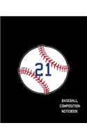 21 Baseball Composition Notebook