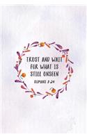 Trust and Wait For What Is Still Unseen Romans 8