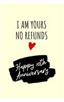 I Am Yours No Refunds Anniversary Notebook