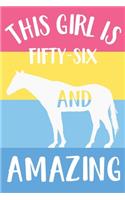 Horse Notebook 'This Girl Is Fifty-Six And Amazing' - Horse Journal for Women - 56th Birthday Gift for Woman - 56 Years Old Birthday Gift